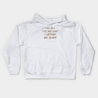 I do not Rise and Shine Kids Hoodie